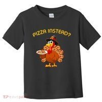 Pizza Instead Pizza Lover Hate Turkey Toddler T-Shirt thumb 0
