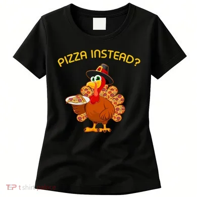 Pizza Instead Pizza Lover Hate Turkey Women's T-Shirt