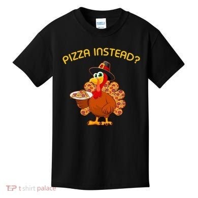 Pizza Instead Pizza Lover Hate Turkey Kids T-Shirt