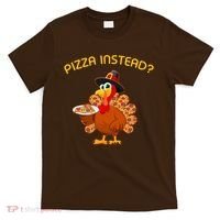Pizza Instead Pizza Lover Hate Turkey T-Shirt thumb 0