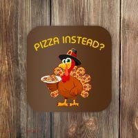 Pizza Instead Pizza Lover Hate Turkey Coaster thumb 0