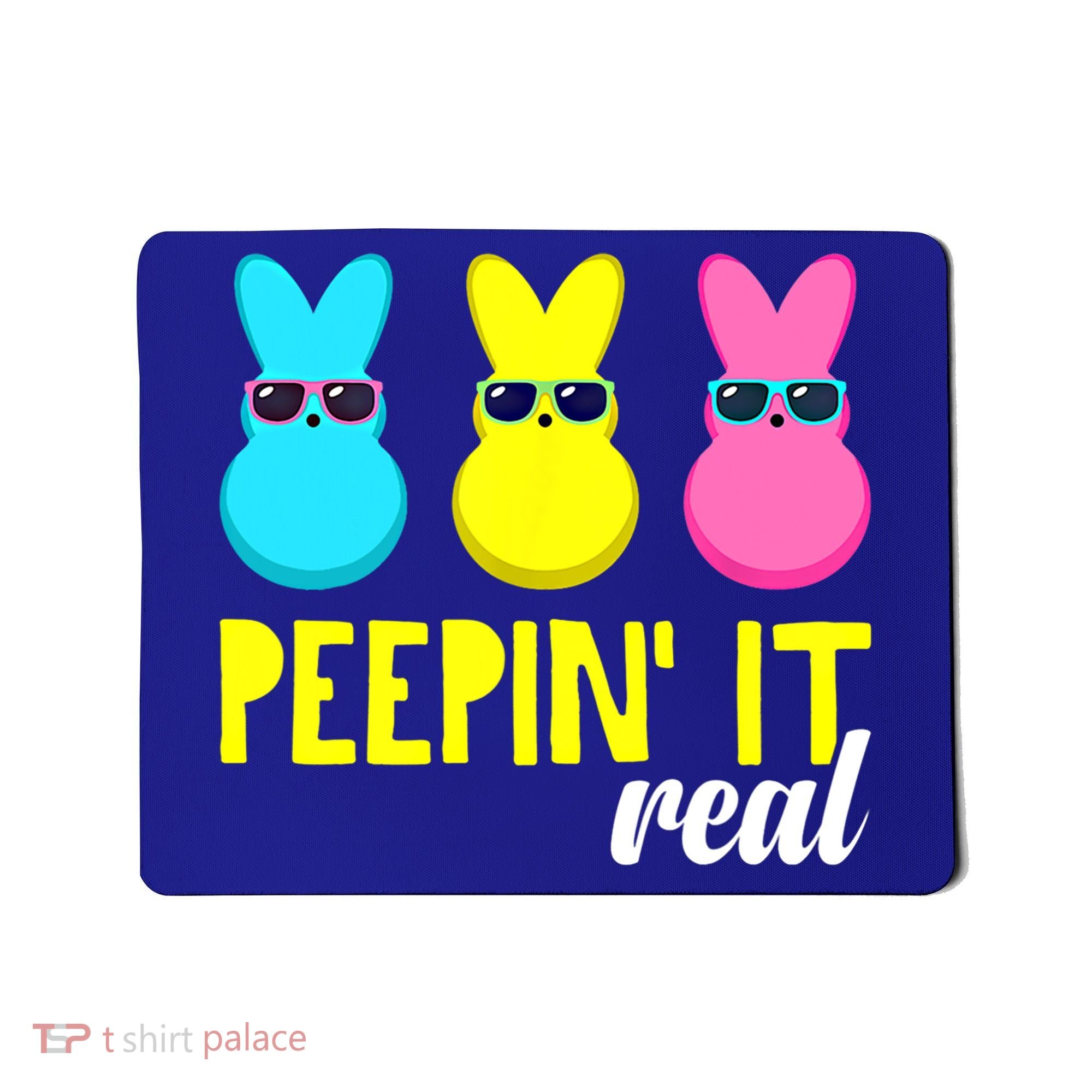 Peepin It Real Happy Easter Bunny Egg Gift Mousepad