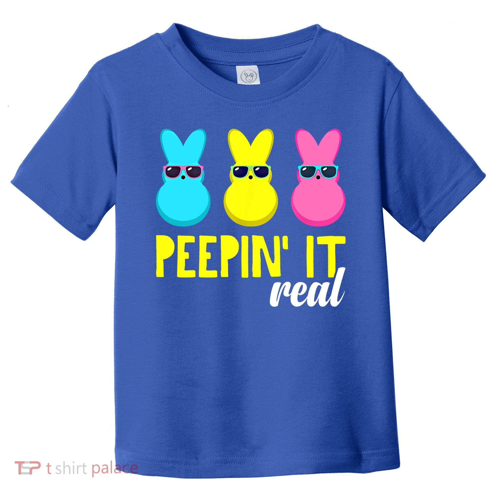 Peepin It Real Happy Easter Bunny Egg Gift Toddler T-Shirt