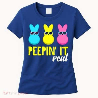 Peepin It Real Happy Easter Bunny Egg Gift Women's T-Shirt