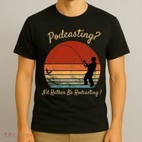 Podcasting I'd Rather Be Rodcasting Funny Fishing Humor Pun T-Shirt thumb 3