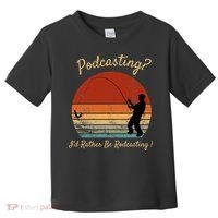 Podcasting I'd Rather Be Rodcasting Funny Fishing Humor Pun Toddler T-Shirt thumb 0