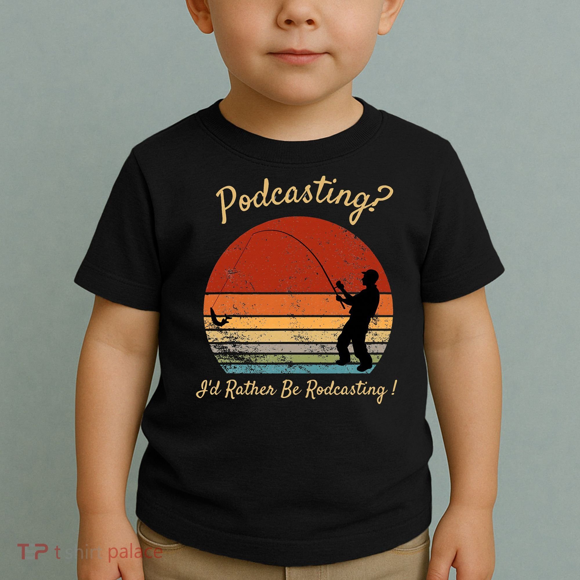 Podcasting I'd Rather Be Rodcasting Funny Fishing Humor Pun Toddler T-Shirt