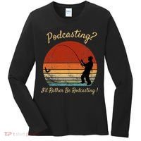 Podcasting I'd Rather Be Rodcasting Funny Fishing Humor Pun Women's Long Sleeve Shirt thumb 0