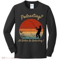 Podcasting I'd Rather Be Rodcasting Funny Fishing Humor Pun Kids Long Sleeve Shirt thumb 0