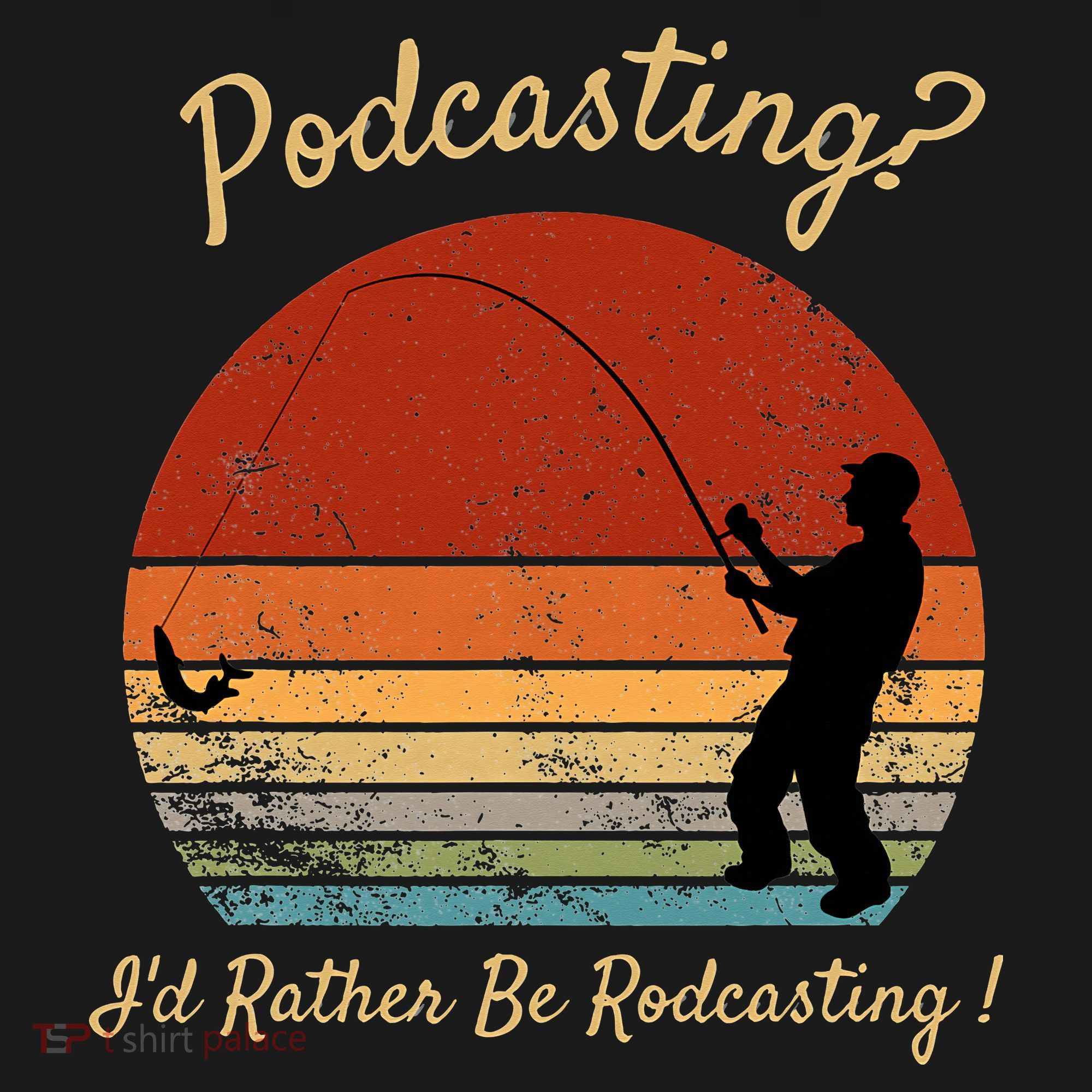 Podcasting I'd Rather Be Rodcasting Funny Fishing Humor Pun Kids T-Shirt