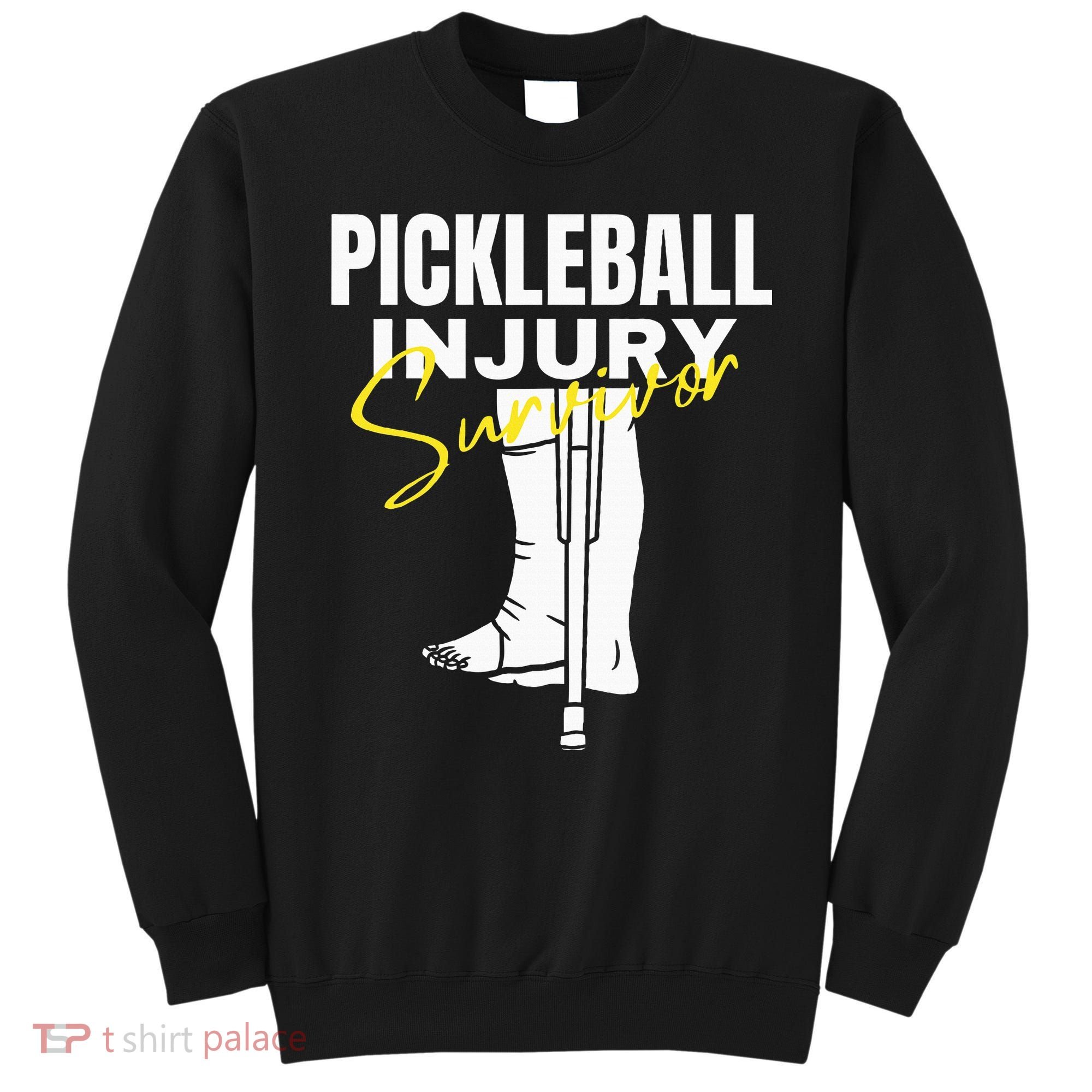 Pickleball Injury Survivor Funny Dink Player Team Paddleball Sweatshirt