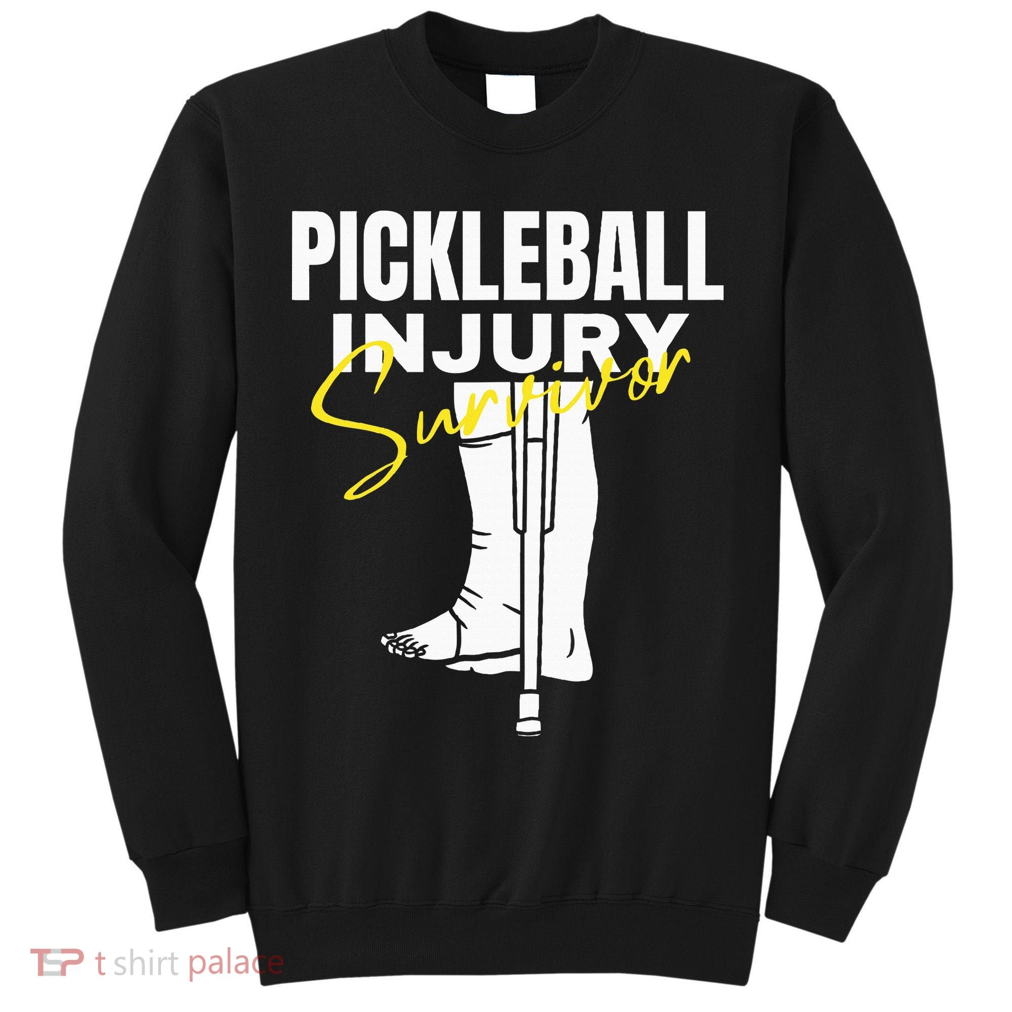 Pickleball Injury Survivor Funny Dink Player Team Paddleball Tall Sweatshirt