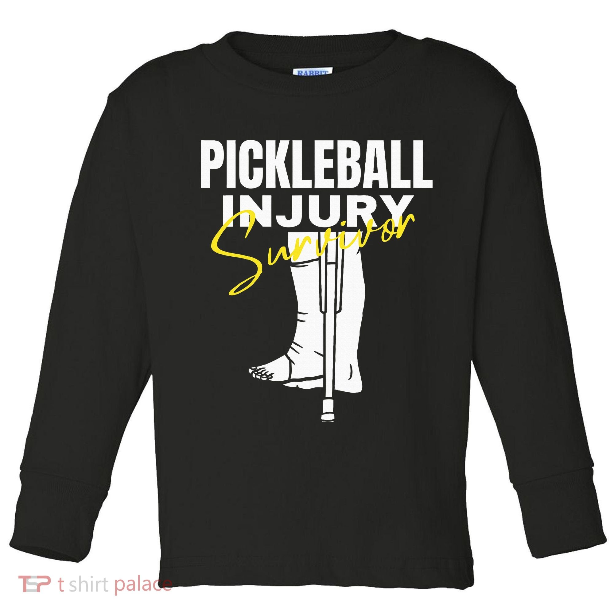 Pickleball Injury Survivor Funny Dink Player Team Paddleball Toddler Long Sleeve Shirt