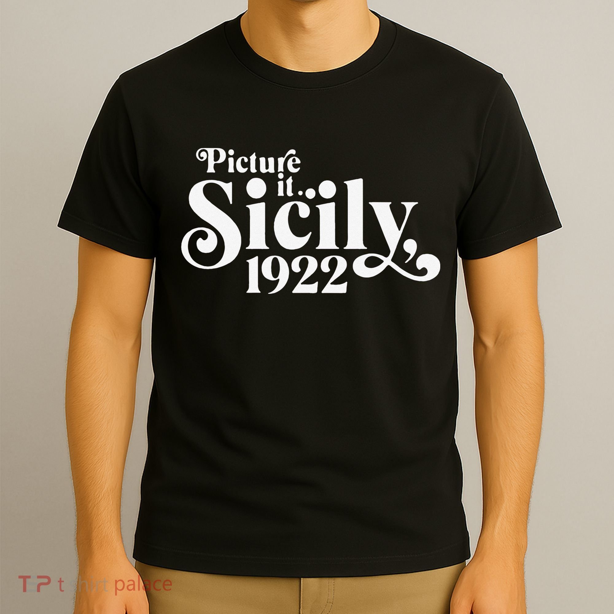 Picture It Sicily 1922 T-Shirt