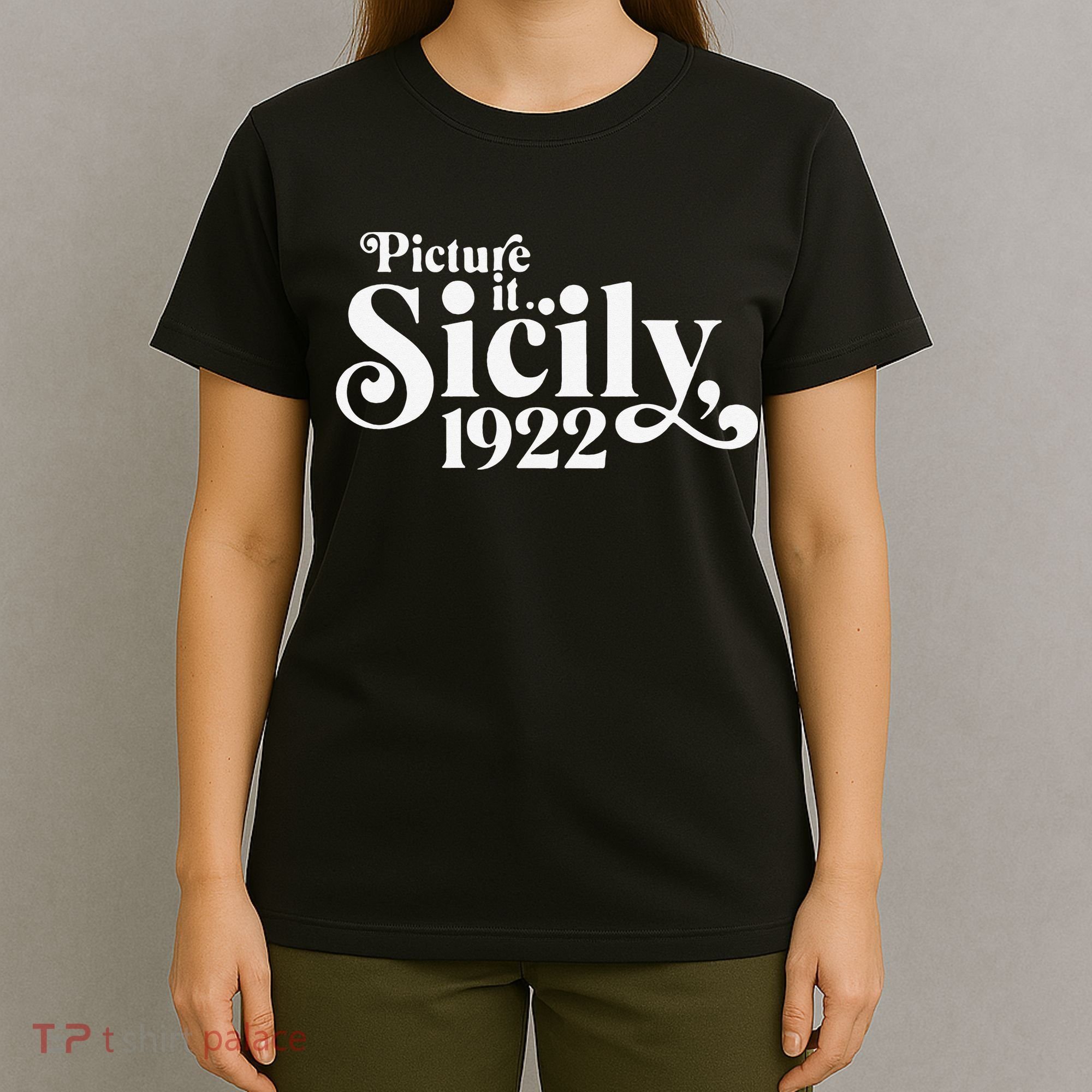 Picture It Sicily 1922 T-Shirt