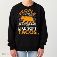 People In Sleeping Bags Are Like Soft Tacos Mexican Camping Women's Sweatshirt thumb 0