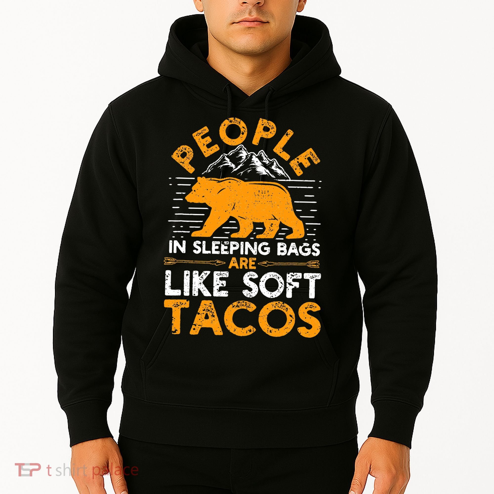 People In Sleeping Bags Are Like Soft Tacos Mexican Camping Hoodie