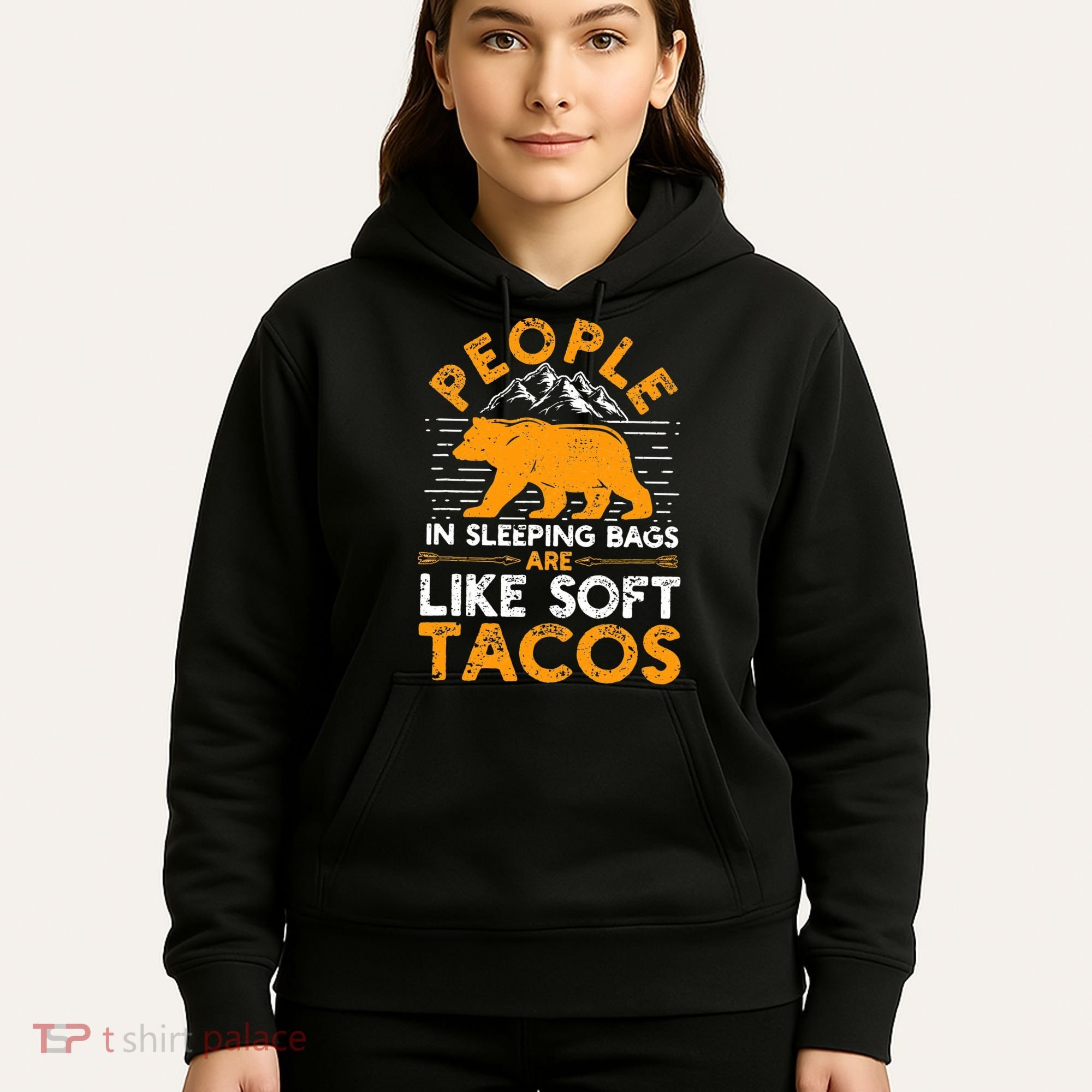 People In Sleeping Bags Are Like Soft Tacos Mexican Camping Hoodie