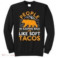 People In Sleeping Bags Are Like Soft Tacos Mexican Camping Sweatshirt thumb 0