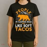 People In Sleeping Bags Are Like Soft Tacos Mexican Camping T-Shirt thumb 4
