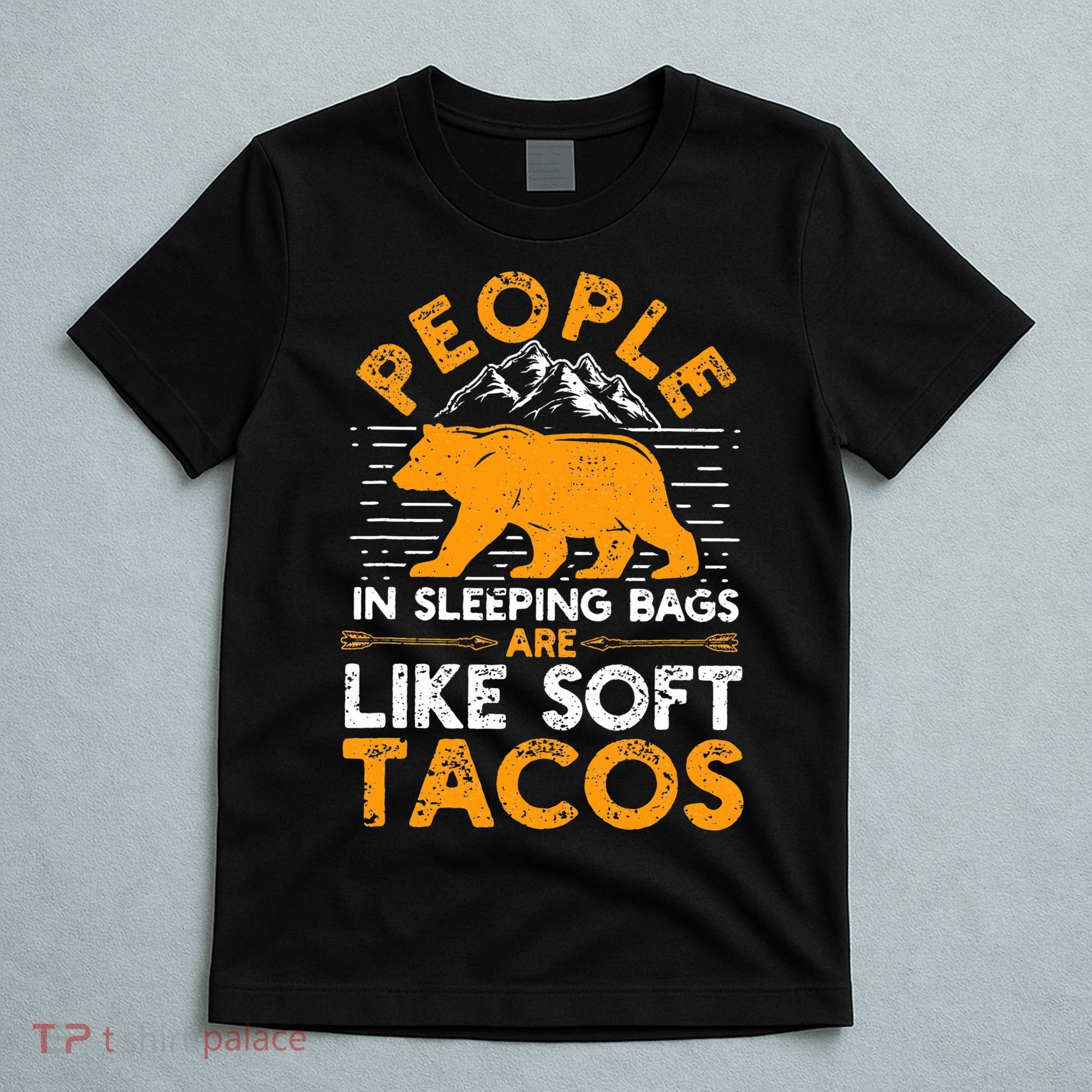 People In Sleeping Bags Are Like Soft Tacos Mexican Camping T-Shirt