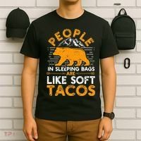 People In Sleeping Bags Are Like Soft Tacos Mexican Camping T-Shirt thumb 6