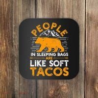 People In Sleeping Bags Are Like Soft Tacos Mexican Camping Coaster thumb 0