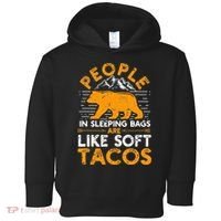 People In Sleeping Bags Are Like Soft Tacos Mexican Camping Toddler Hoodie thumb 0