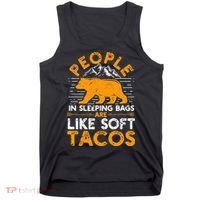 People In Sleeping Bags Are Like Soft Tacos Mexican Camping Tank Top thumb 0