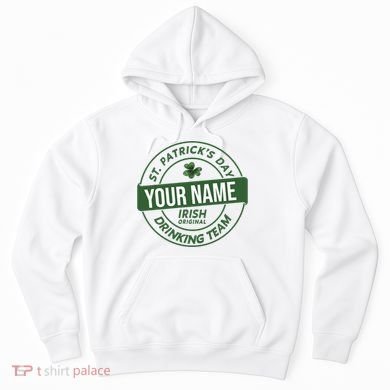 Personalized Irish Shirt Drinking Team Hoodie