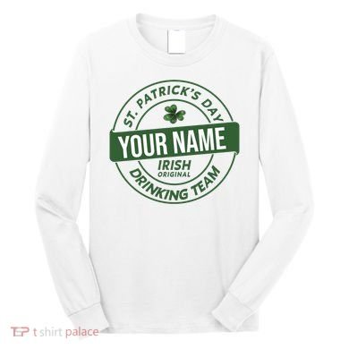 Personalized Irish Shirt Drinking Team Long Sleeve Shirt