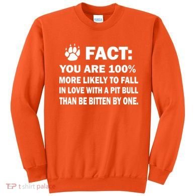 Pit Bull Funny Fact Sweatshirt