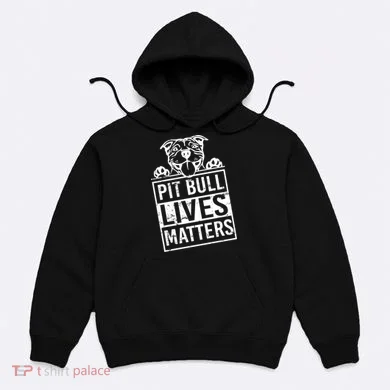 Pit Bull Lives Matters Hoodie