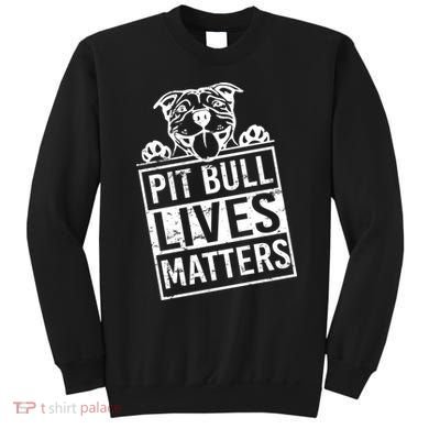 Pit Bull Lives Matters Sweatshirt