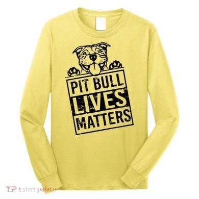 Pit Bull Lives Matters Long Sleeve Shirt