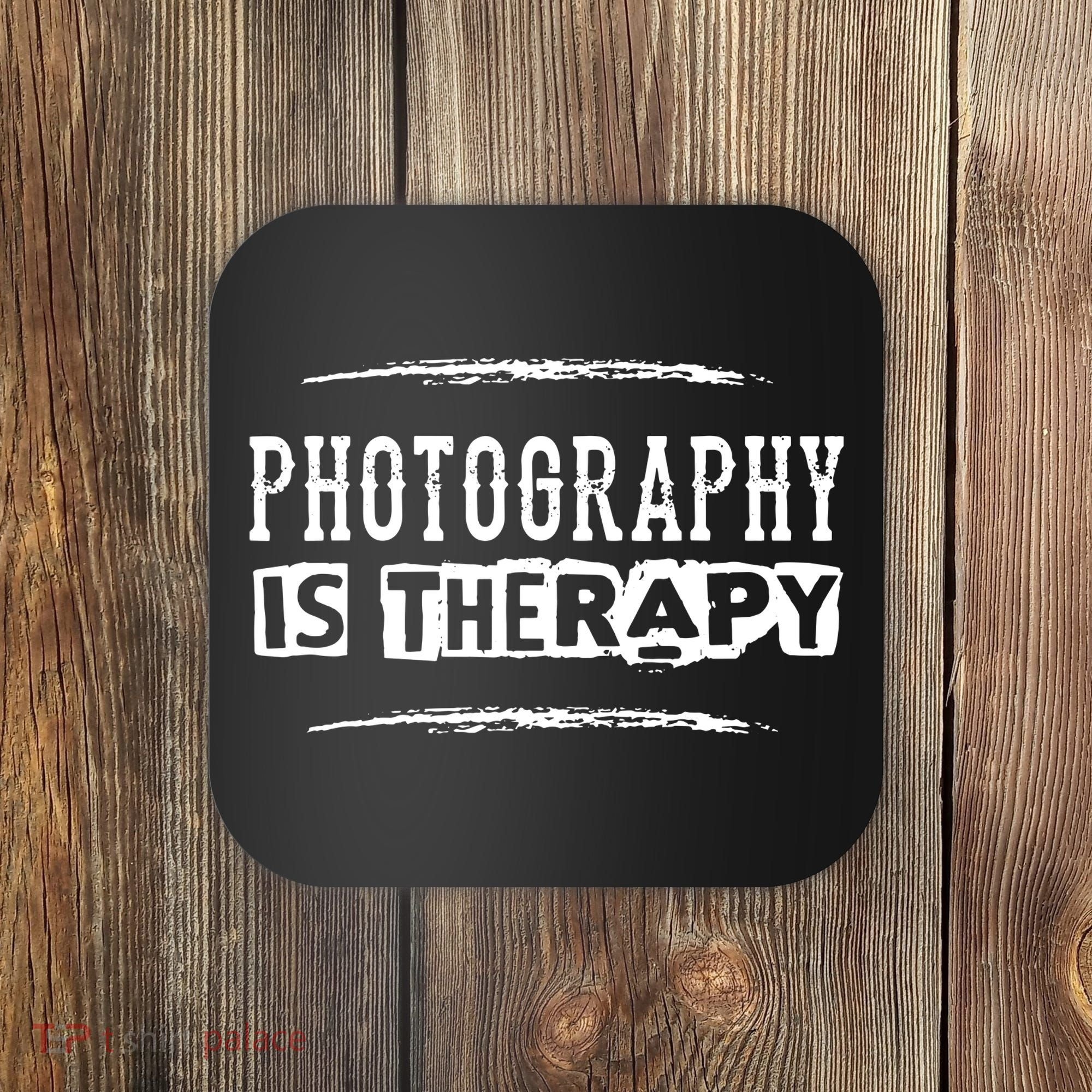 Photography Is Therapy Funny Photographer Saying Coaster