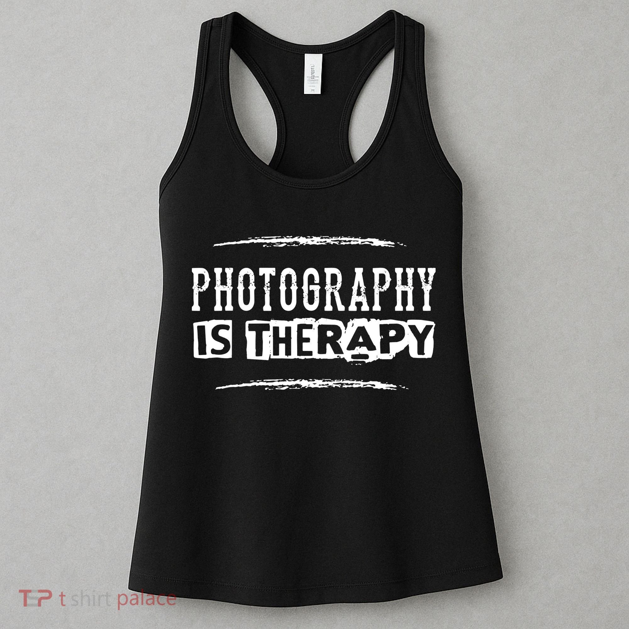 Photography Is Therapy Funny Photographer Saying Women's Tank Top