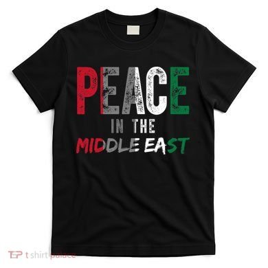 Peace In The Middle East Palestine Flag T-Shirt