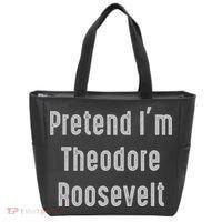 Pretend I'm Theodore Roosevelt United States President Tote Bag thumb 0