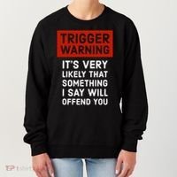 Politically Incorrect Trigger Warning Women's Sweatshirt thumb 0