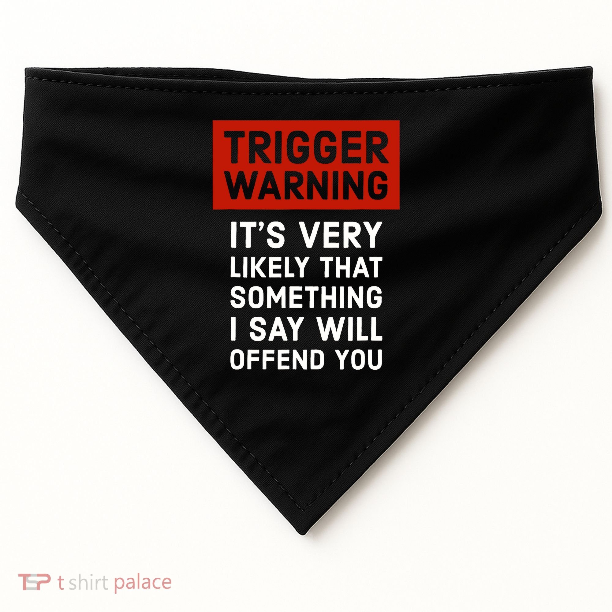 Politically Incorrect Trigger Warning USA-Made Doggie Bandana