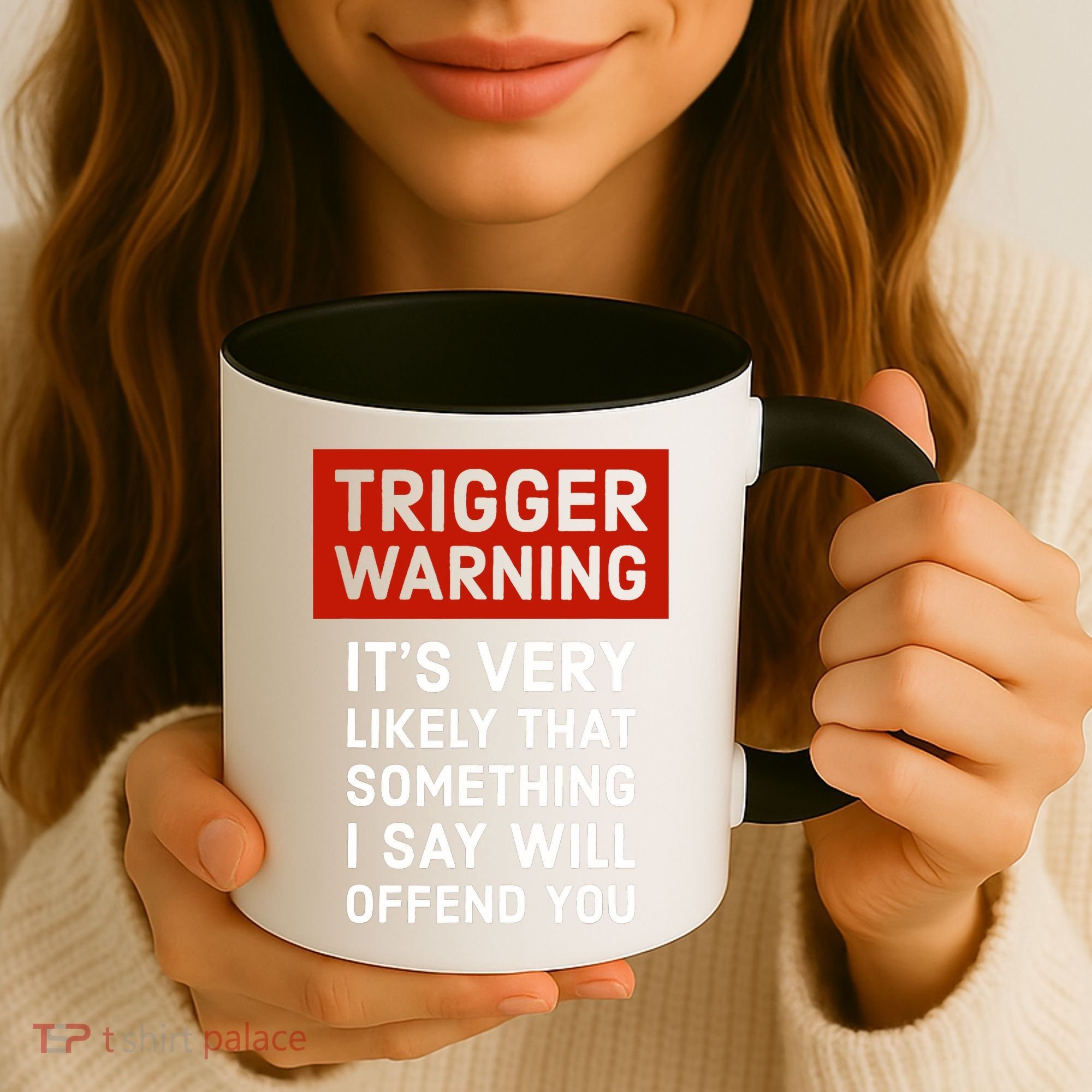 Politically Incorrect Trigger Warning Coffee Mug