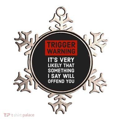 Politically Incorrect Trigger Warning Ornament