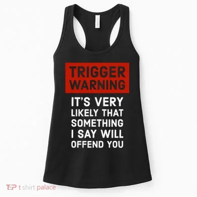Politically Incorrect Trigger Warning Women's Tank Top