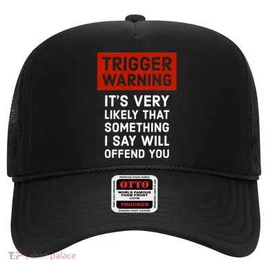 Politically Incorrect Trigger Warning Hat
