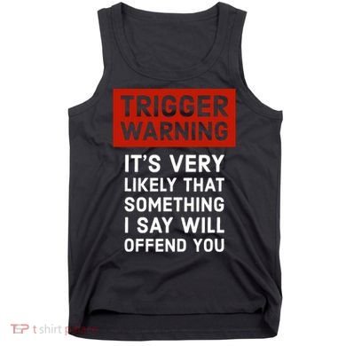 Politically Incorrect Trigger Warning Tank Top