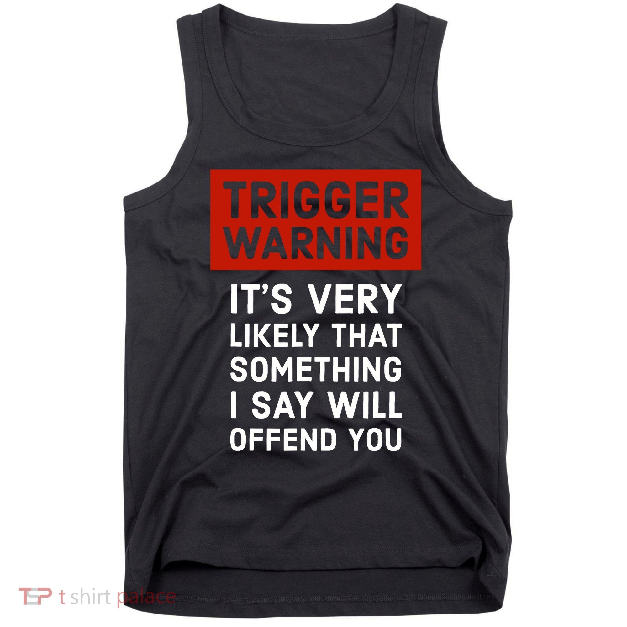 Politically Incorrect Trigger Warning Tank Top