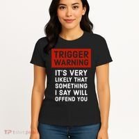 Politically Incorrect Trigger Warning Women's T-Shirt thumb 4