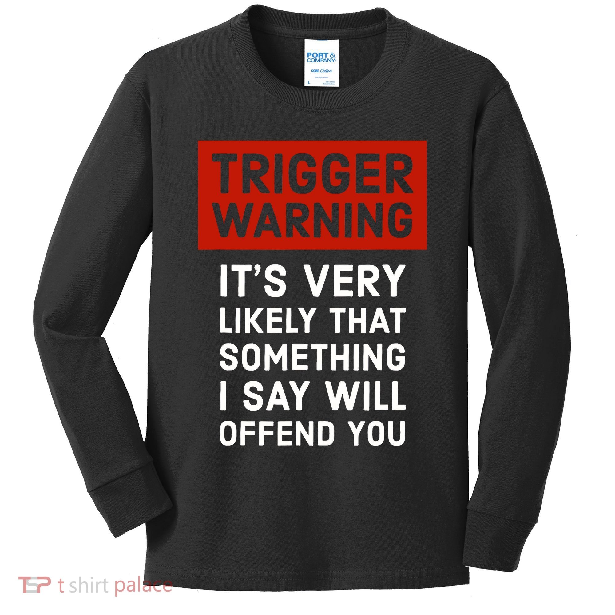 Politically Incorrect Trigger Warning Kids Long Sleeve Shirt