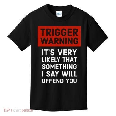 Politically Incorrect Trigger Warning Kids T-Shirt